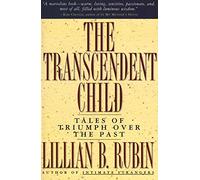 The Transcendent Child: Tales of Triumph over the Past