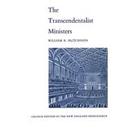 The Transcendentalist Ministers: Church Reform in the New England Renaissance