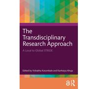 The Transdisciplinary Research Approach : A Local to Global Stride