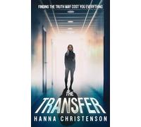The Transfer: Finding the truth may cost you everything (The Transfer series)