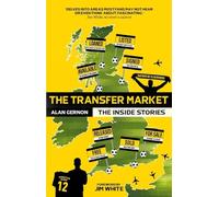 The Transfer Market: The Inside Stories