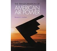 The Transformation of American Air Power: Innovation and the Modern Military (Cornell Studies in Security Affairs)