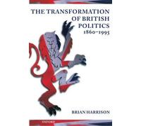 The Transformation of British Politics, 1860-1995 - 9780198731214