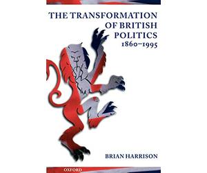 The Transformation of British Politics, 1860-1995 - Paperback NEW Harrison, Bria