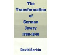 The Transformation of German Jewry, 1780-1840 by David Sorkin (English) Paperbac