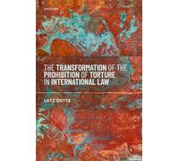 The Transformation of the Prohibition of Torture in International Law
