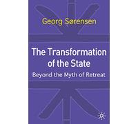 The Transformation of the State: Beyond the Myth of Retreat