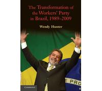 The Transformation of the Workers’ Party in Brazil, 1989-2009