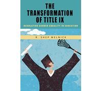 The Transformation of Title IX: Regulating Gender Equality in Education