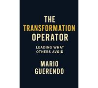THE TRANSFORMATION OPERATOR: LEADING WHAT OTHERS AVOID