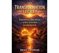 The Transformation Secret: Emotional Discipline & Self-Control WORKOOK