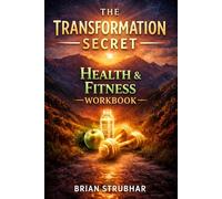 The Transformation Secret: Health & Fitness WORKBOOK