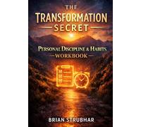 The Transformation Secret: Personal Discipline & Habits Workbook