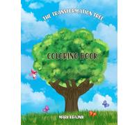 The Transformation Tree Coloring Book: A Children's Book for All Humans