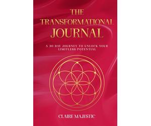 The Transformational Journal - A 30-Day Transformational Journey | Guided Affirmations, Healing Techniques and Meditations For Personal Growth: A ... Healing, Self-Discovery and Mindful Living