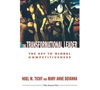The Transformational Leader: The Key to Global Competitiveness (Wiley Management Classic)