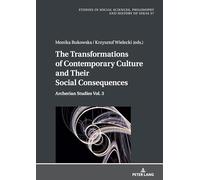 The Transformations of Contemporary Culture and Their Social Consequences: Archerian Studies Vol. 3: 37 (Studies in Philosophy, Culture and Contemporary Society)