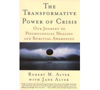 The Transformative Power of Crisis: Our Journey to Psychological Healing and Spiritual Awakening