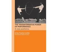 The Transformative Power of Performance : A New Aesthetics