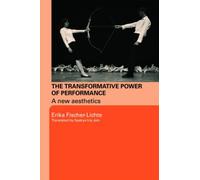 The Transformative Power of Performance : A New Aesthetics