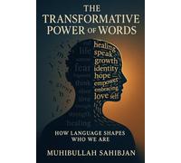 The Transformative Power of Words: How Language Shapes Who We Are