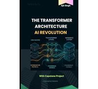 The Transformer Architecture : AI Revolution