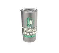 The Transformer Did it Again Groundman Transformer Lineman Stainless Steel Insulated Tumbler