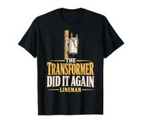 The Transformer Did it Again Lineman Transformer Pole Mount Value Graphic T-Shirt