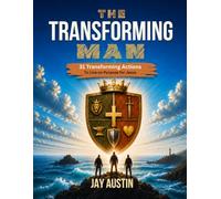 THE TRANSFORMING MAN: Unlock True Change and Live on Purpose for Jesus