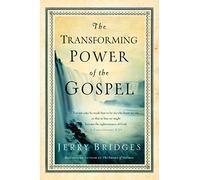 The Transforming Power of the Gospel