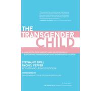 The Transgender Child: Revised & Updated Edition