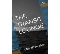 THE TRANSIT LOUNGE: A Tale of Four Lives