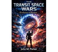 THE TRANSIT SPACE WARS: Evolution of Warfare
