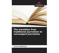 The transition from traditional journalism to convergent journalism