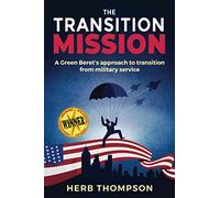 The Transition Mission: A Green Beret’s approach to transition from military service
