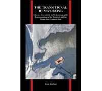 The Transitional Human Being : Literary, Journalistic, and Cinematographic Representations of the Twentieth- and the Twenty-First-Centuries Italy