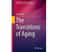 The Transitions of Aging: 12 (International Perspectives on Aging, 12)