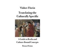 The Translation of Realia: How to render words that mean culture-specific things (Translation Studies)