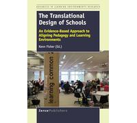 The Translational Design of Schools: An Evidence-Based Approach to Aligning Pedagogy and Learning Environments (Advances in Learning Environments Research)