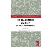 The Translator’s Visibility : New Debates and Epistemologies