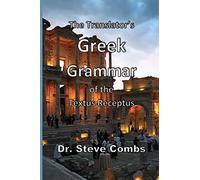 The Translator's Greek Grammar of the Textus Receptus