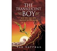 The Translucent Boy and the Man Who Walked to the Moon: 4