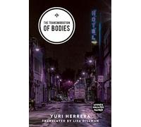 The Transmigration of Bodies : Shortlisted for the 2018 International Dublin Literary Award