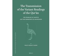 The Transmission of the Variant Readings of the Qurʾān: The Problem of Tawātur and the Emergence of Shawādhdh: 9 (Texts and Studies on the Qurʾān)