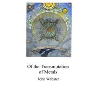 The Transmutation of Metals (Alchemy translations)