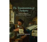 The Transmutations of Chymistry - Wilhelm Homberg and the Académie Royale des Sciences (Synthesis)