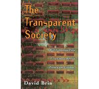 The Transparent Society: Will Technology Force Us To Choose Between Privacy And Freedom?
