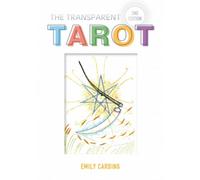 The Transparent Tarot : (2nd Edition, Tarot Kit Box Set with 78 Cards and Guide Book)