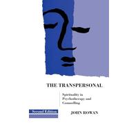 The Transpersonal: Spirituality in Psychotherapy and Counselling