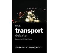 The transport debate (Policy and Politics in the Twenty-First Century)